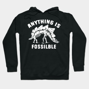 Anything Is Fossible Funny Fossil Pun Hoodie